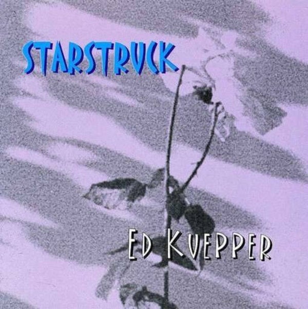 Ed Kuepper – Starstruck