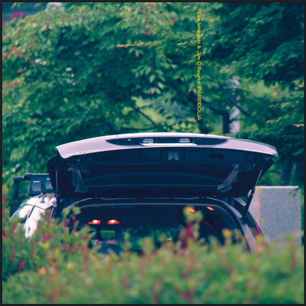 Eiko Ishibashi & Jim O'Rourke – Pareidolia