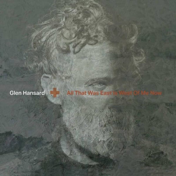 Glen Hansard – All That Was East Is West Of Me Now (Clear Vinyl)