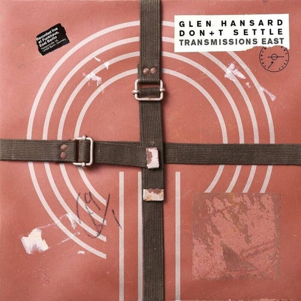 Glen Hansard – Don+t Settle Vol.1 Transmissions East