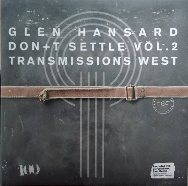 Glen Hansard – Don+t Settle Vol.2 Transmissions West