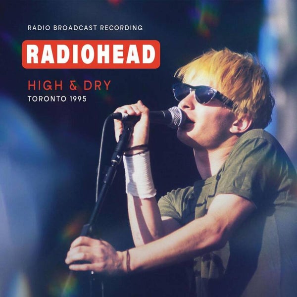 Radiohead – High & Dry Toronto 1995