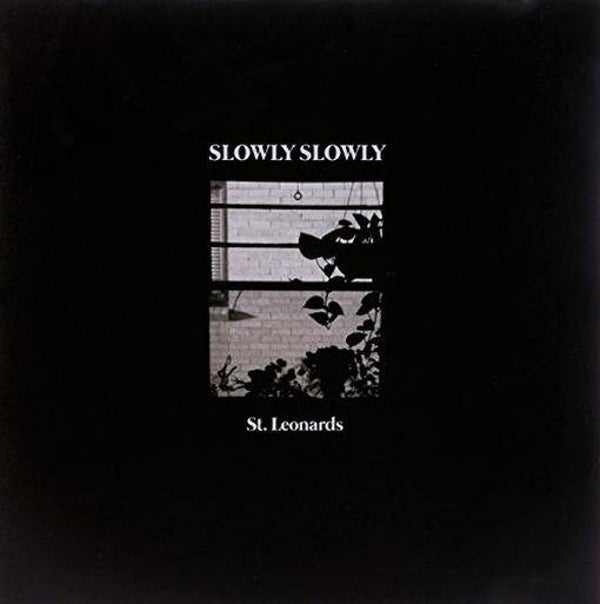 Slowly Slowly – St. Leonards