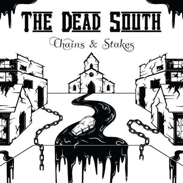 The Dead South – Chains & Stakes