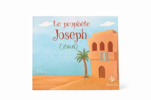 Le Prophète Joseph (Yusuf)