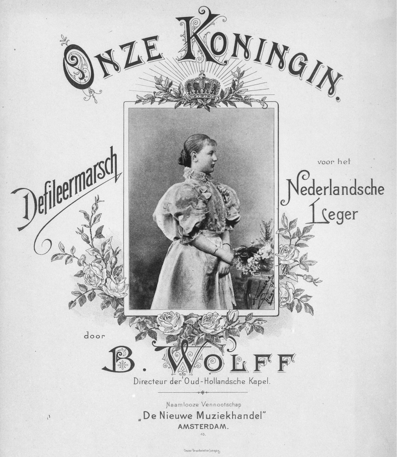 B. Wolf: Onze Koningin, defileermars voor het Nederlandse Leger