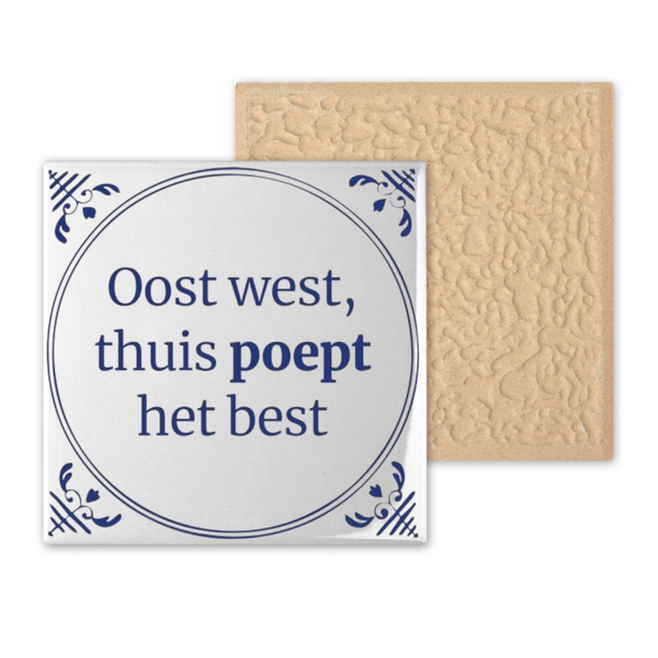 Tegel klein - Oost west, Thuis poept