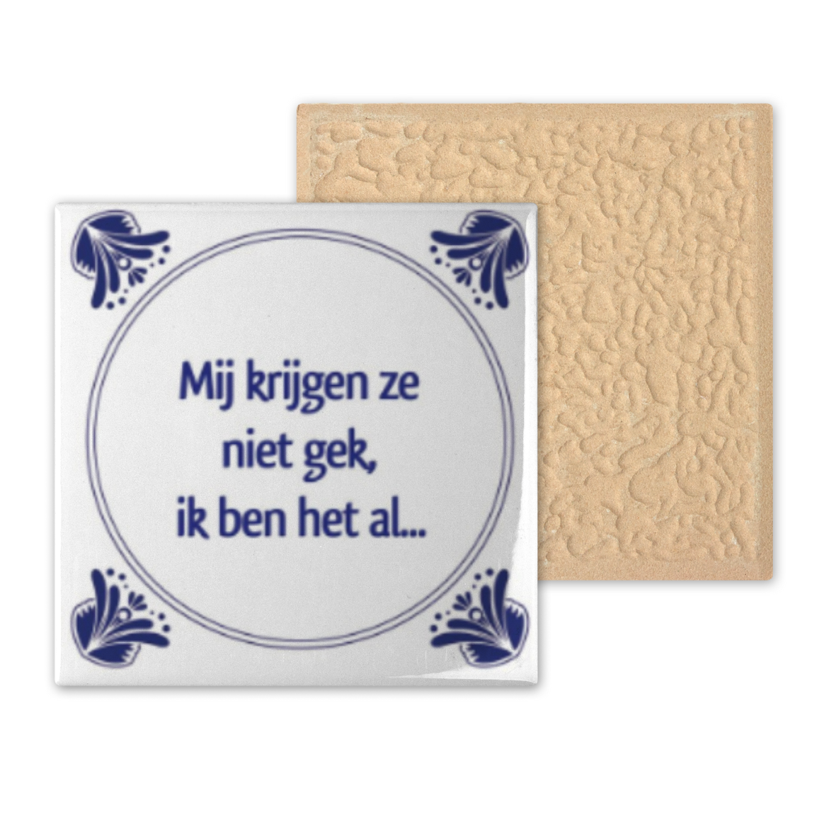 Tegel klein - Mij krijgen ze niet gek