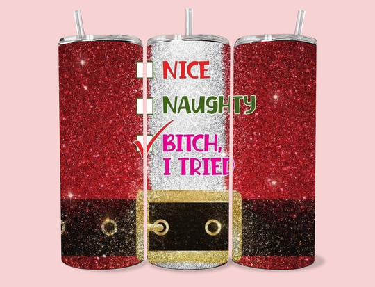 Tumbler -  Bitch, I Tried