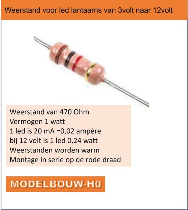 Weerstand voor lantaarns 3volt - 12 volt  470 Ohm