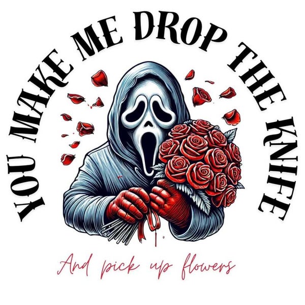 You make me drop the knife