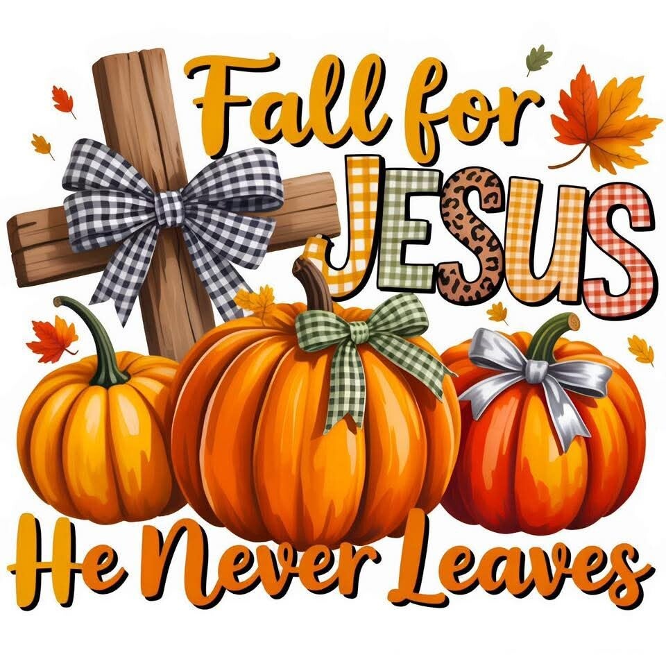 Fall for Jesus he never leaves
