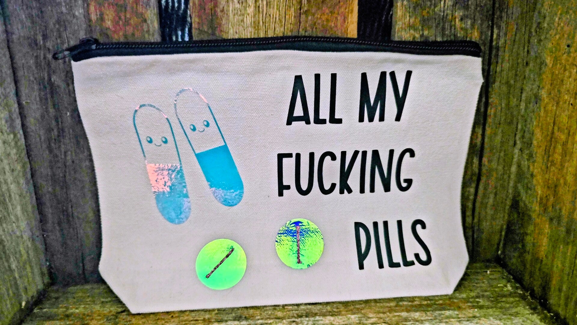 All My F*cking Pills – Zipper Pouch