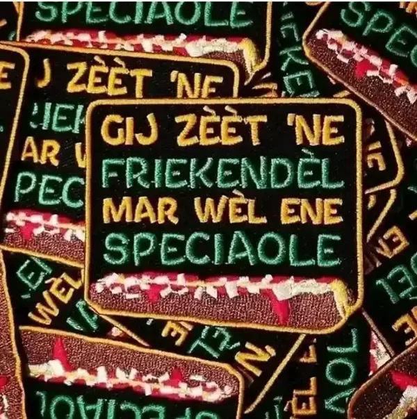 Gij zèèt 'ne friekendèl mae wèl ene speciaole