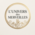 L'univers des merveilles