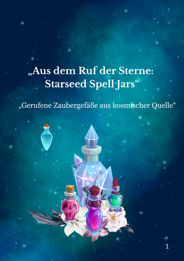 ✨ Aus dem Ruf der Sterne – Starseed Spell Jars 🌙 Gerufene Zaubergefäße aus kosmischer Quelle