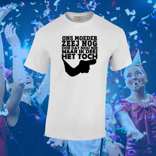T-shirt Ons Moeder zeej nog, +vinger