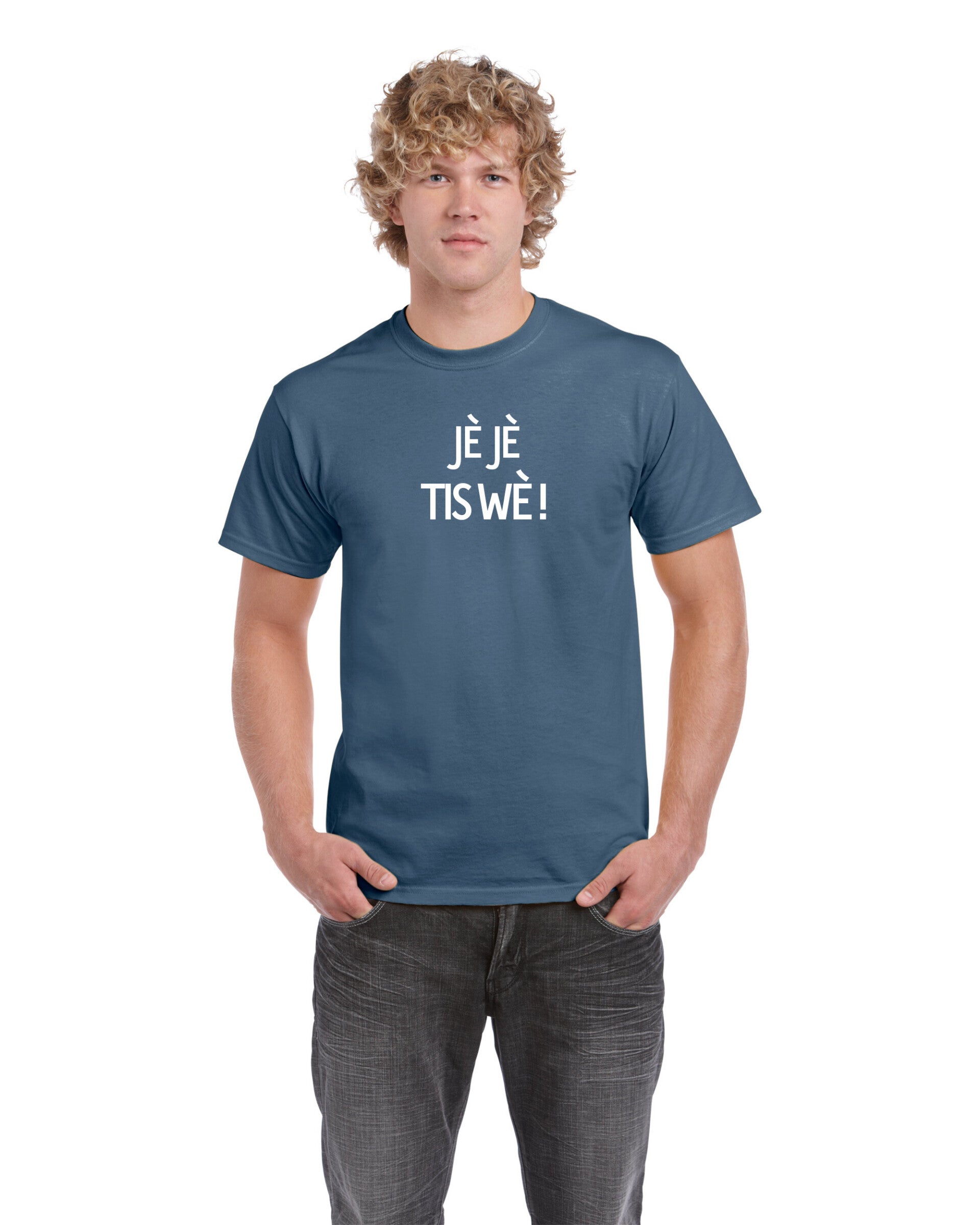 T-SHIRT JÈ JÈ TIS WÈ !