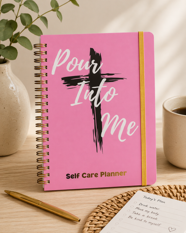 Pour Into Me - Self Care Planner