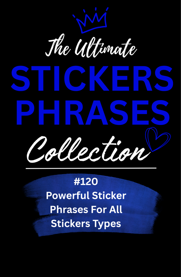 The Ultimate Stickers Phrases Collection