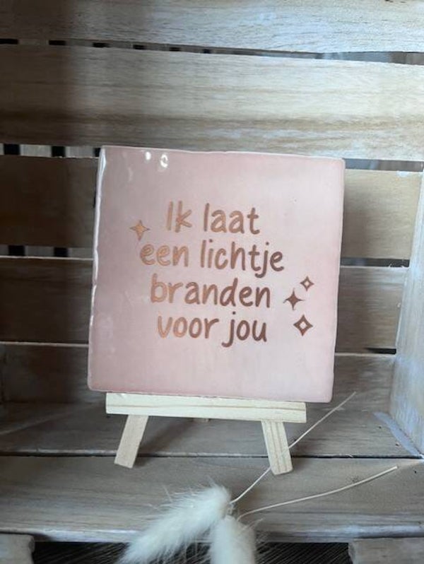 Tegel "Ik laat een lichtje branden voor jou"