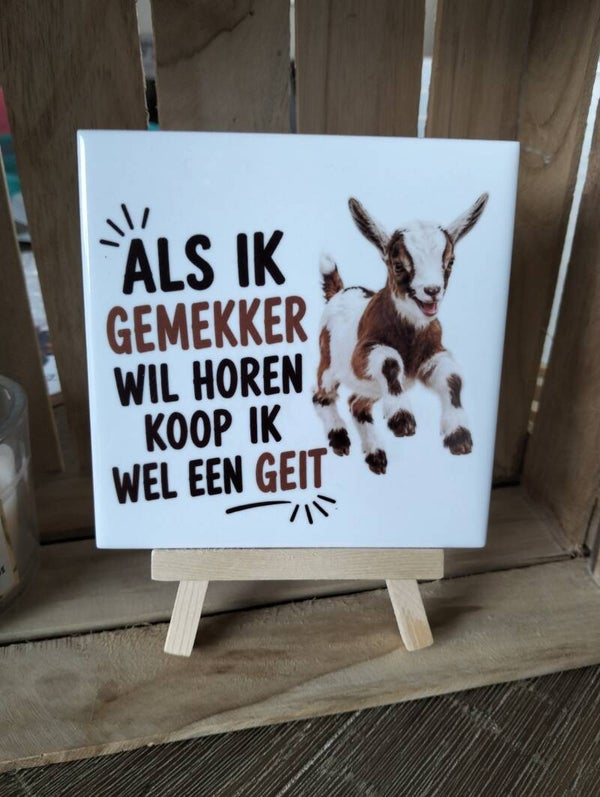 Als ik gemekker wil horen koop ik wel een geit