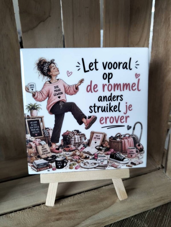 Let vooral op de rommel anders struikel je erover