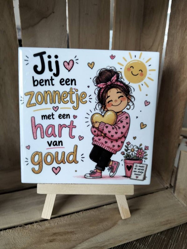 Jij bent een zonnetje met een hart van goud