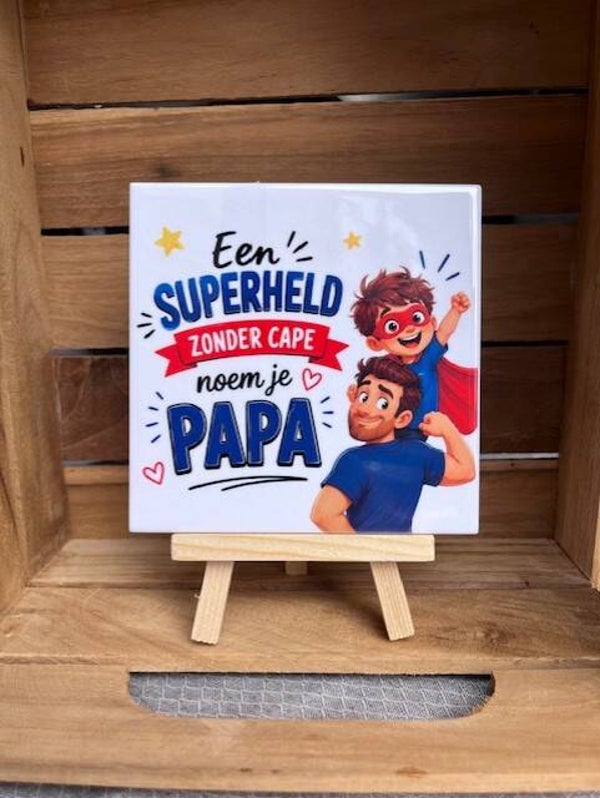 Tegel "Een superheld zonder cape... jongen"