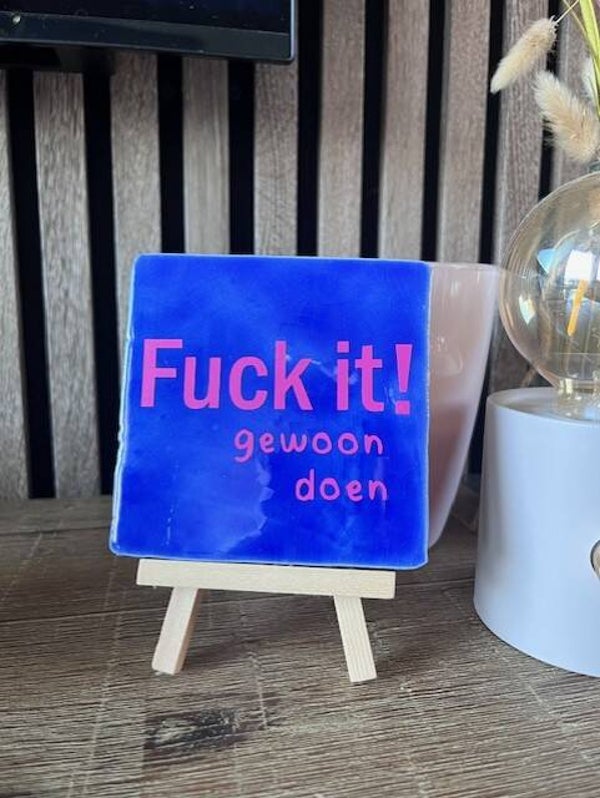 Tegeltje "Fck it gewoon doen"