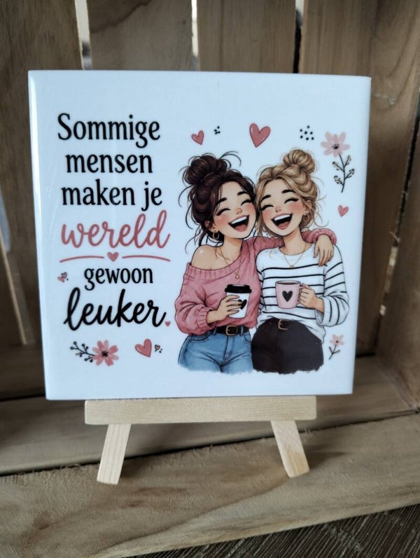 Sommige mensen maken je wereld gewoon leuker
