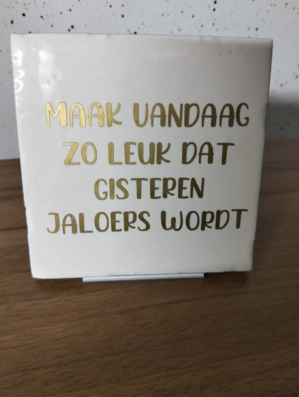 Maak vandaag zo leuk dat gisteren jaloers wordt