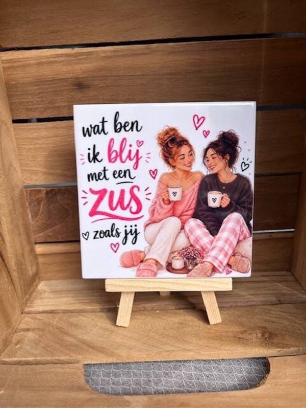 Wat ben ik blij met een zus zoals jij