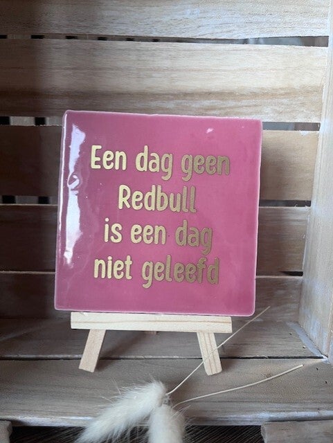 Tegel "Een dag geen redbull is een dag niet geleefd"