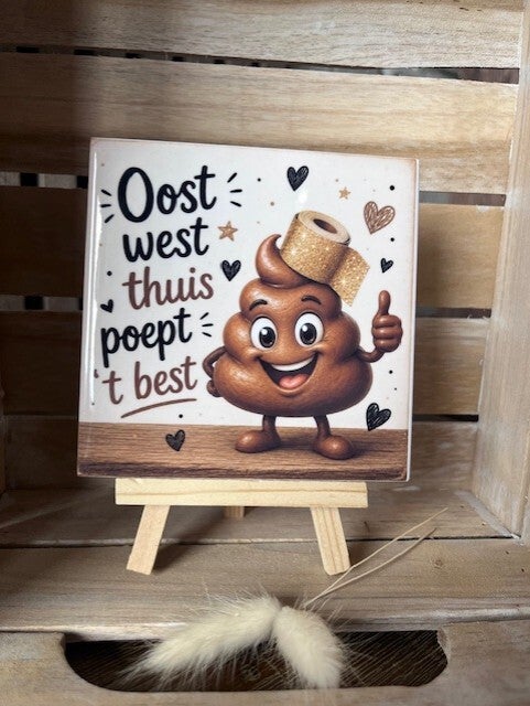 Tegel "Oost west thuis poept t best"