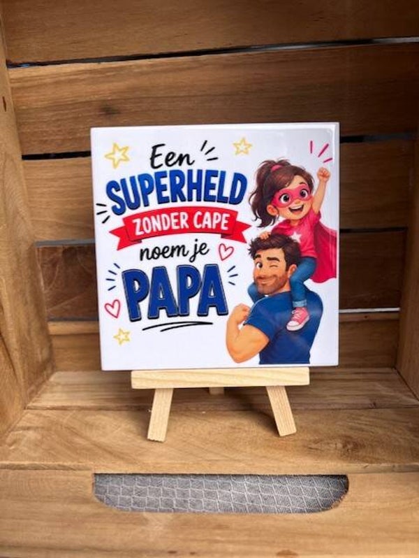 Tegel "Een superheld zonder cape.... meisje"
