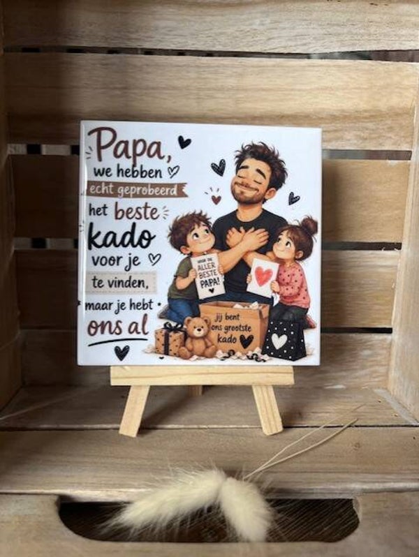 Tegel "Papa, je hebt ons al"
