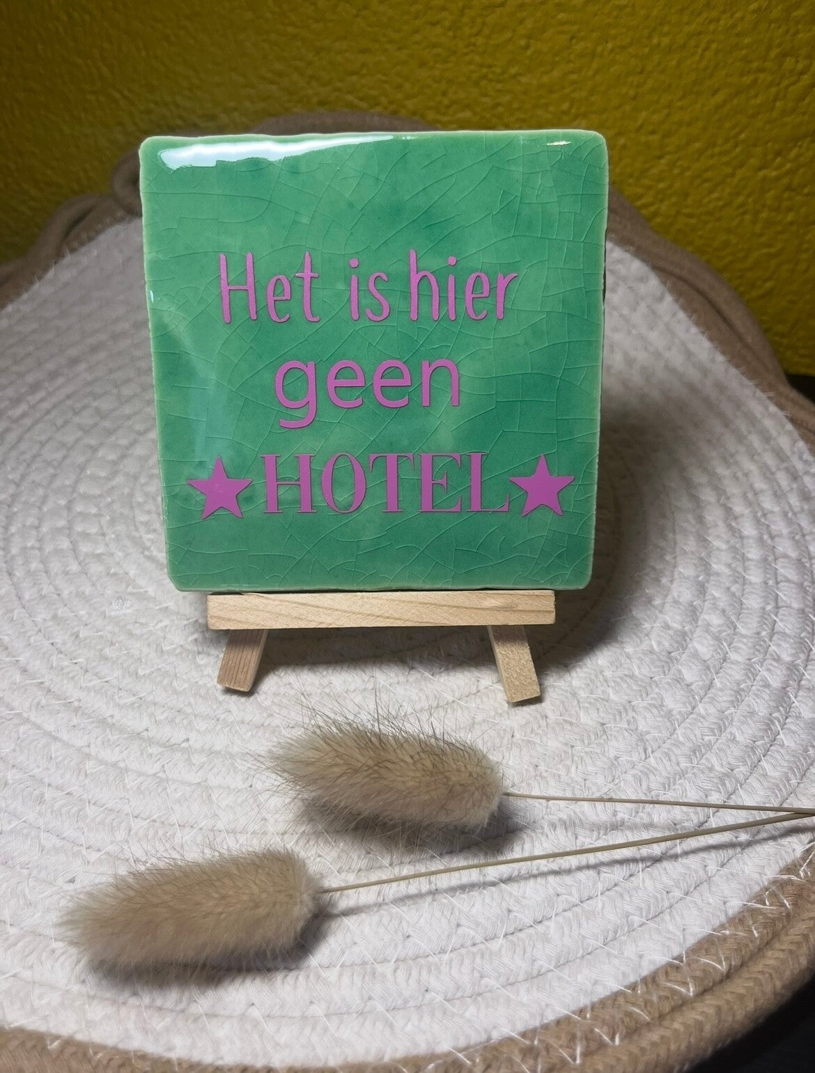 Tegeltje “het is hier geen hotel”