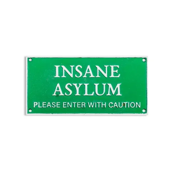 Green and White Cast Iron "Insane Asylum" Wall Sign