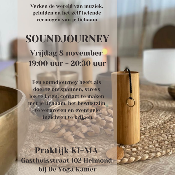 Soundjourney vrijdag 8 november Aanvang 19:00 uur - 20:30  uur.