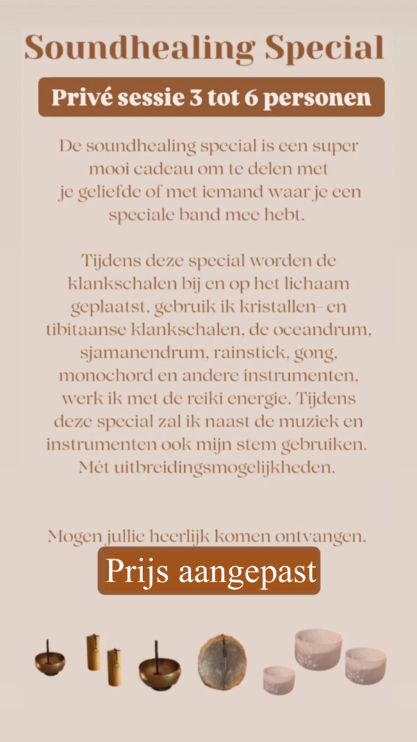 Soundhealing special  3 tot 6 personen.