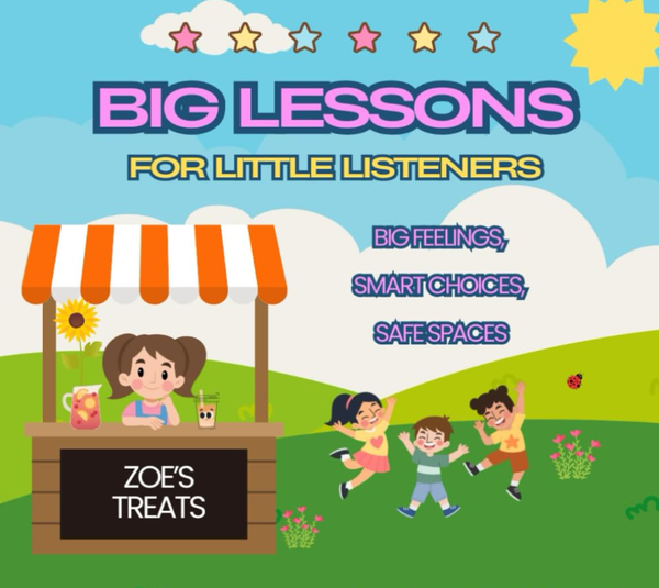 Big Lessons for Little Listeners: Big Feelings, Smart Choices, Safe Spaces