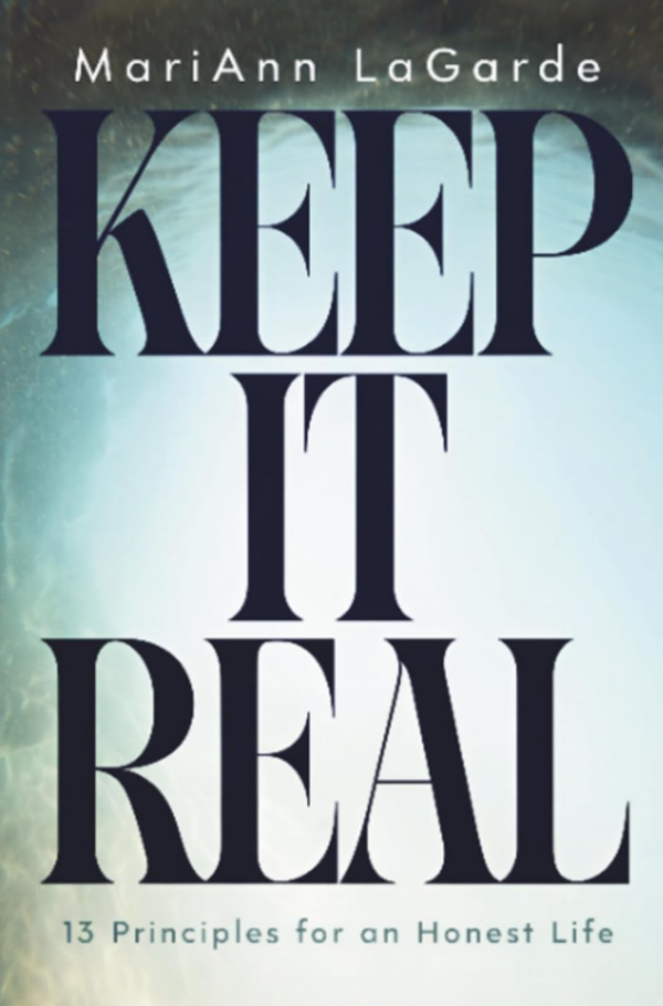 KEEP IT REAL: 13 PRINCIPLES FOR AN HONEST LIFE