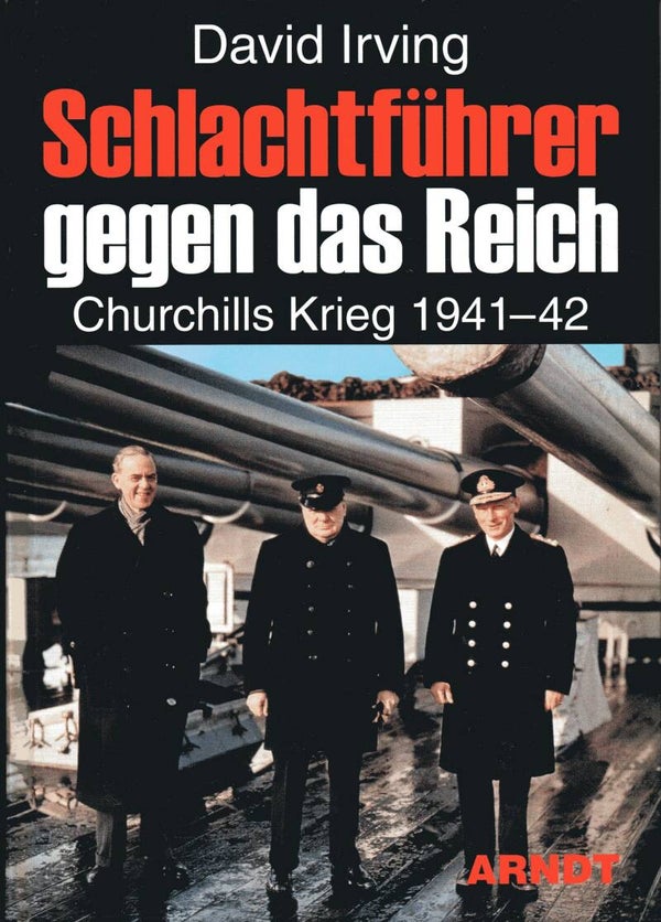 David Irving - Schlachtführer gegen das Reich: Churchills Krieg 1941-42
