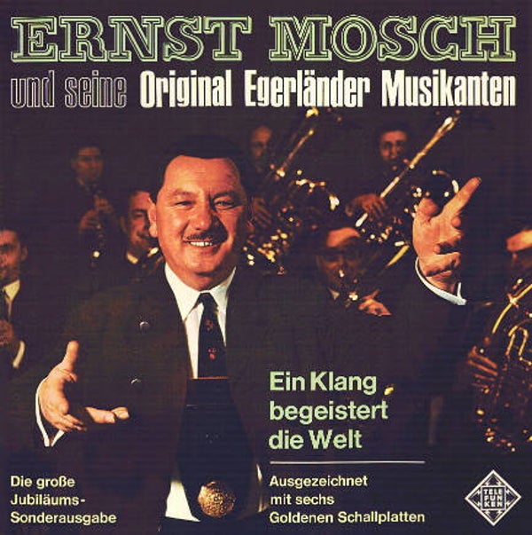 Ernst Mosch und seine Original Egerländer Musikanten – Ein Klang begeistert die Welt