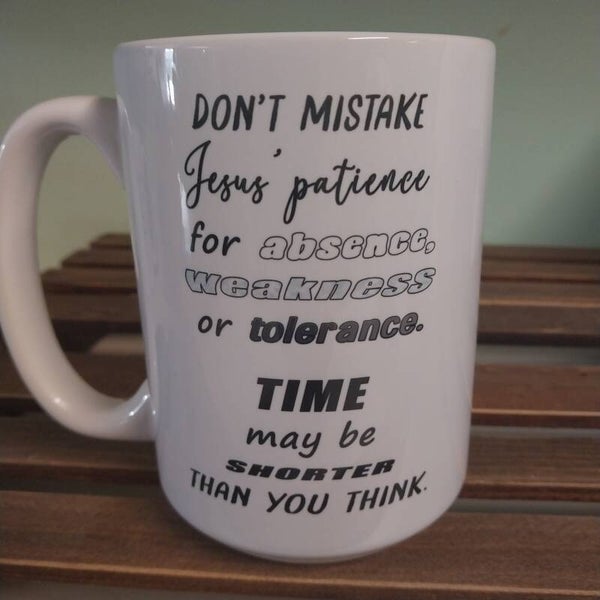 Don't Mistake Jesus' Patience...