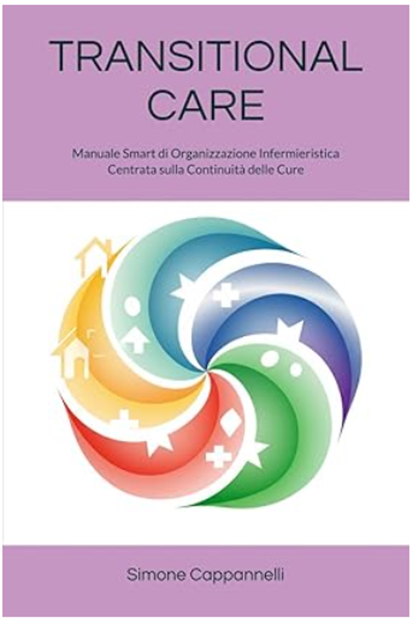 TRANSITIONAL CARE: Manuale Smart di Organizzazione Infermieristica Centrata sulla Continuità delle Cure