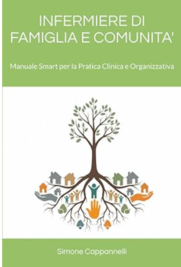 INFERMIERE DI FAMIGLIA E COMUNITA': Manuale Smart per la Pratica Clinica e Organizzativa