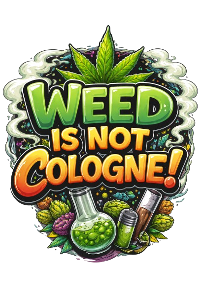 Weed Is Not Cologne Logo T-Shirt