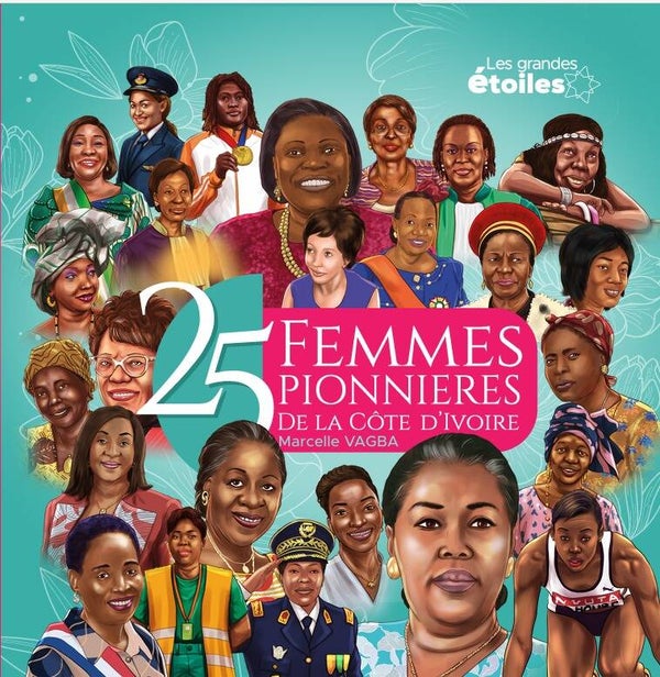 25 Femmes pionnières de la Côte d'Ivoire